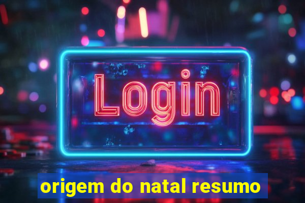 origem do natal resumo